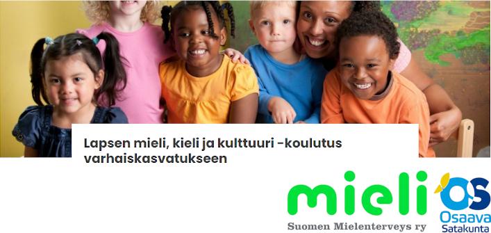 Eri kulttuuritaustaisia varhaiskasvatusikäisiä lapsia vierekkäin hymyilemässä, Mieli ry -logo ja Osaava Satakunta -logo